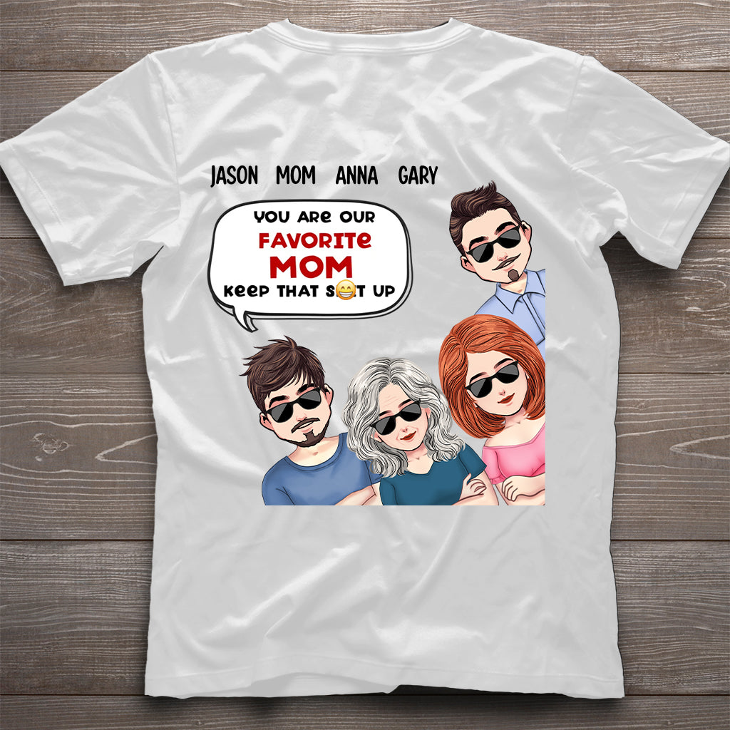 You Are Our Favorite Mom - Personalized Mother's Day Mother T-shirt and Hoodie