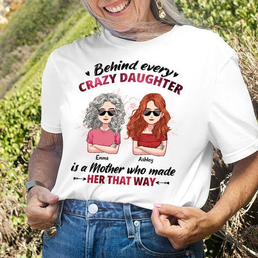 Behind Every Crazy Daughter - Personalized Mother's day Mother T-shirt and Hoodie