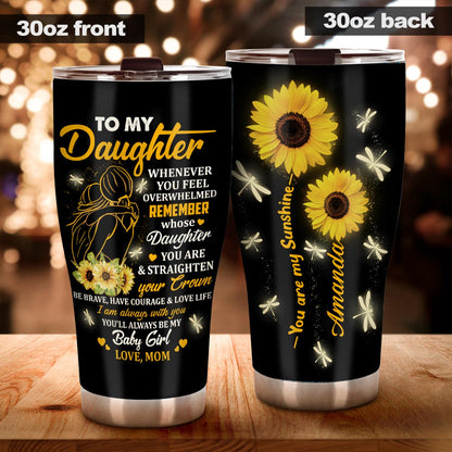 Whenever You Feel Overwhelmed - Personalized Daughter Tumbler