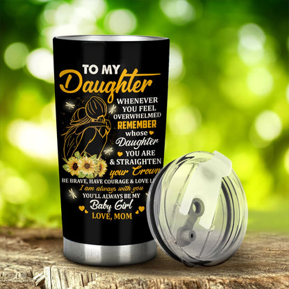 Whenever You Feel Overwhelmed - Personalized Daughter Tumbler