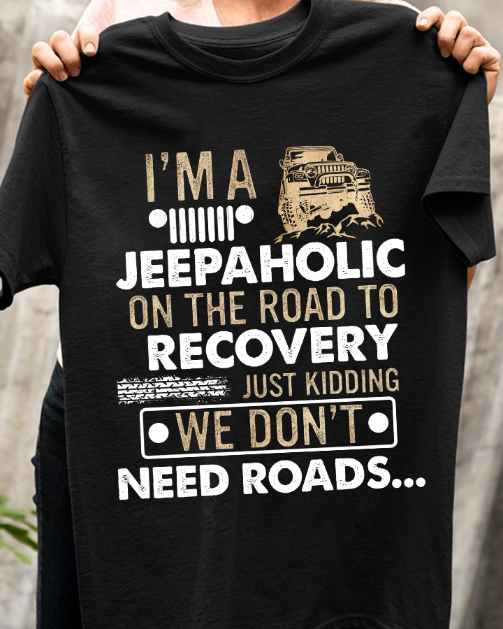 We Don't Need Road Car T-shirt and Hoodie 0523