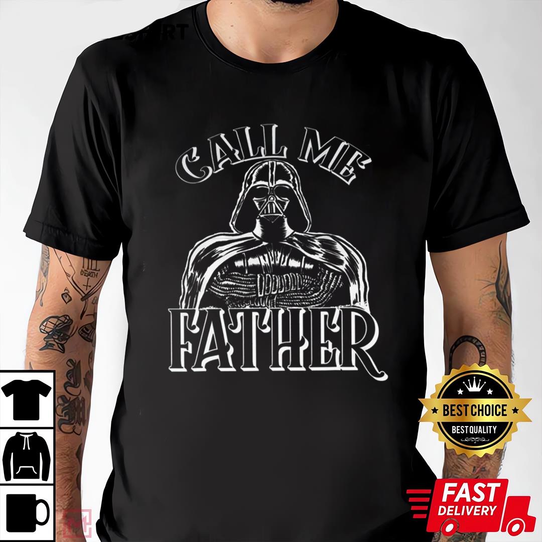 Call Me Father The Force T-shirt and Hoodie 0523