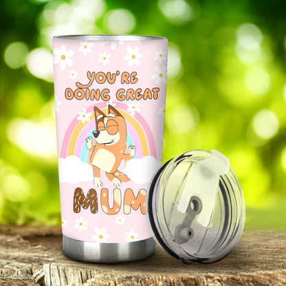 You're Doing Great Mum - Personalized Mother Tumbler