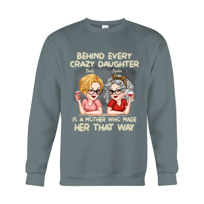 Behind Every Crazy Daughter A Mother - Personalized Mother T-shirt And Hoodie