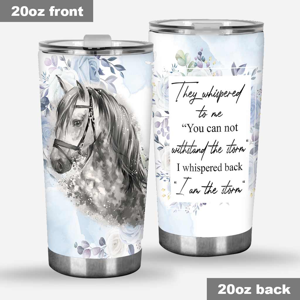 They Whispered To Me Horse Tumbler 0622