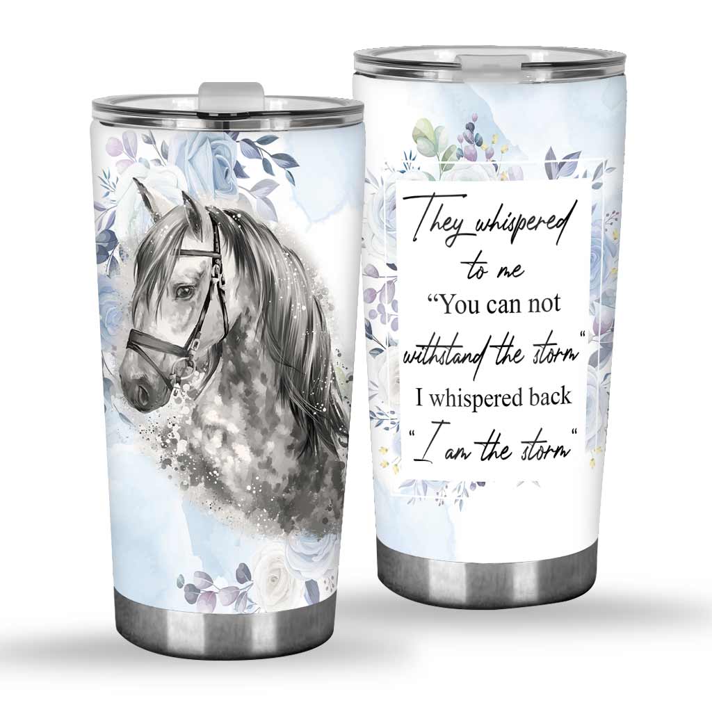 They Whispered To Me Horse Tumbler 0622