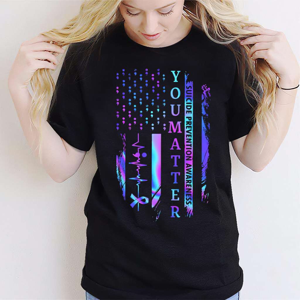 You Matter Suicide Prevention Awareness American Flag - Suicide Prevention T-shirt and Hoodie 0722