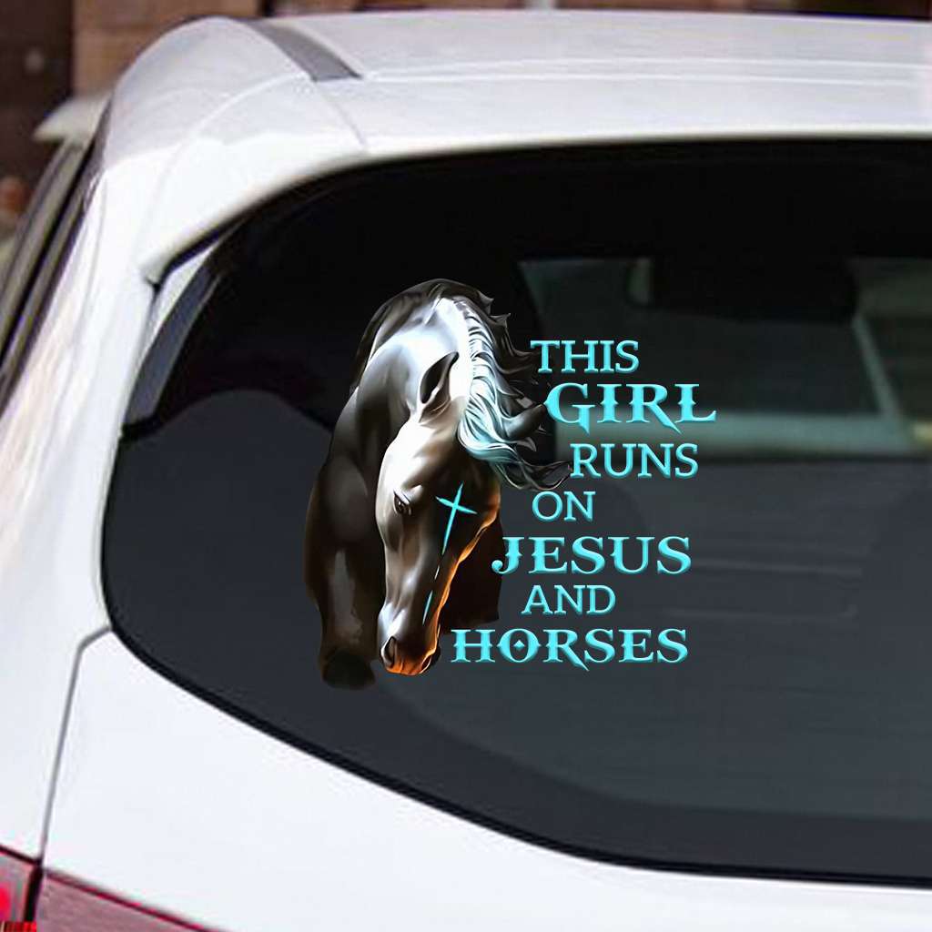 This Girl Runs On Jesus And Horses - Horse Decal Full 0921