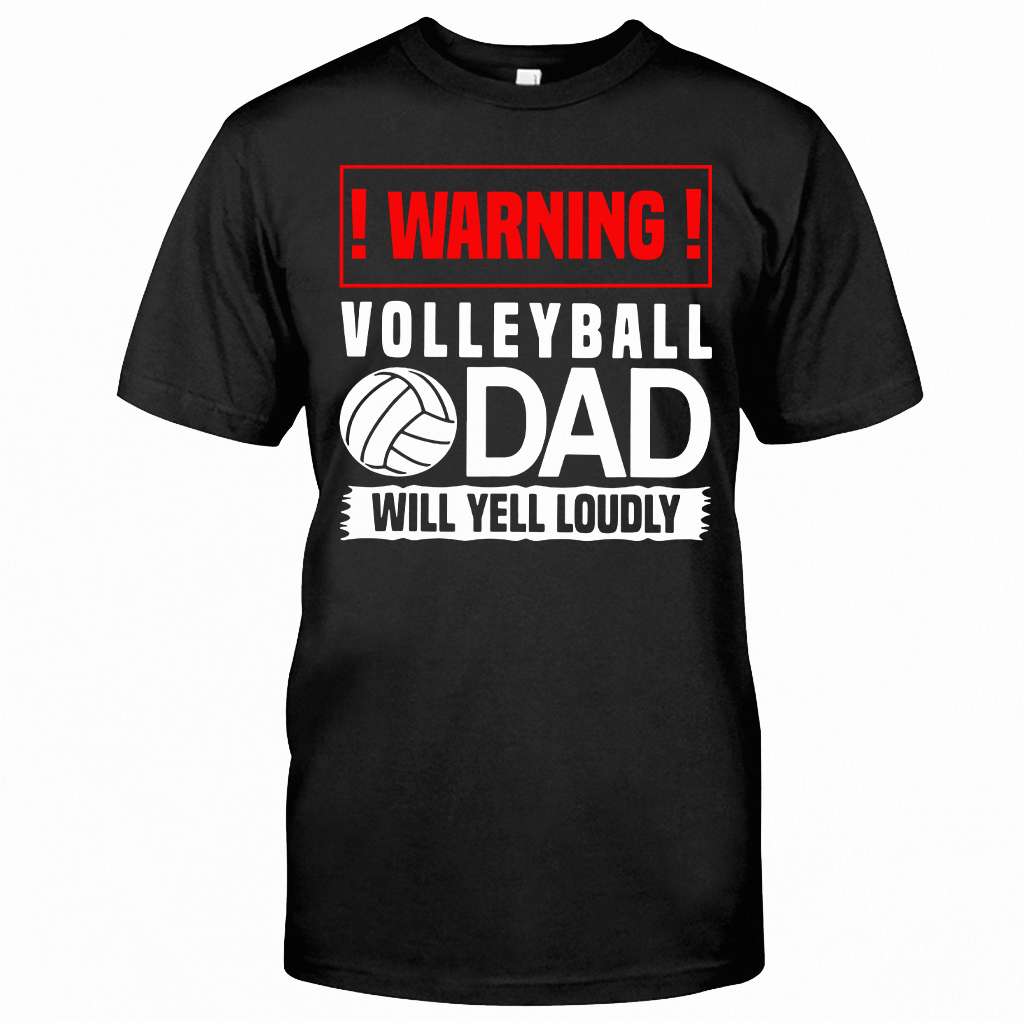 Volleyball Warning Dad Will Yell Loudly - Volleyball T-shirt and Hoodie 0921