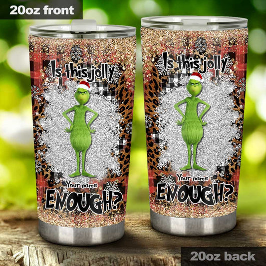 Is This Jolly Enough - Personalized Christmas Stole Christmas Tumbler