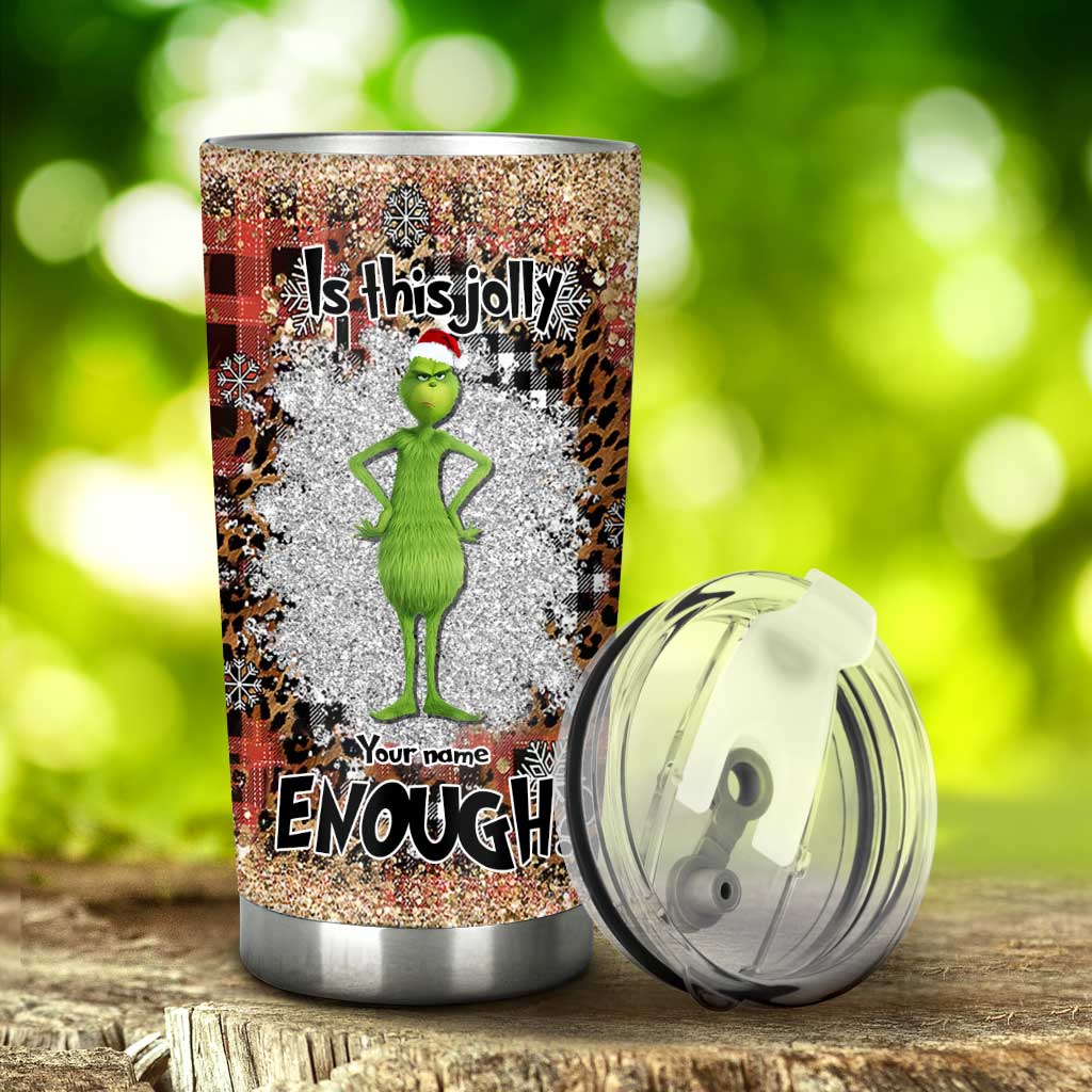 Is This Jolly Enough - Personalized Christmas Stole Christmas Tumbler