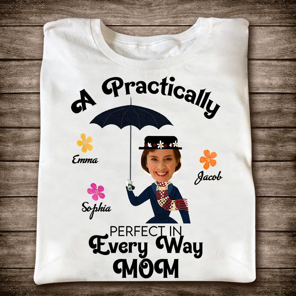 To My Mom Pratically Perfect In Every Way - Personalized Mother T-shirt and Hoodie