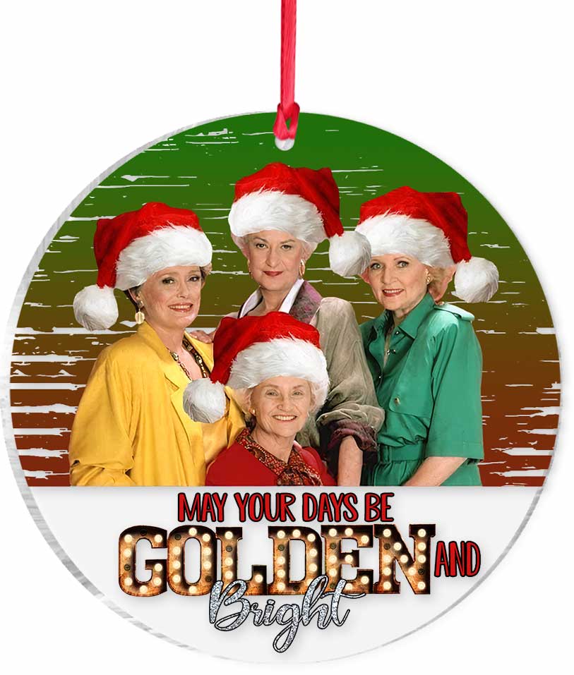 May Your Days Be Golden And Bright - Christmas Transparent Ornament