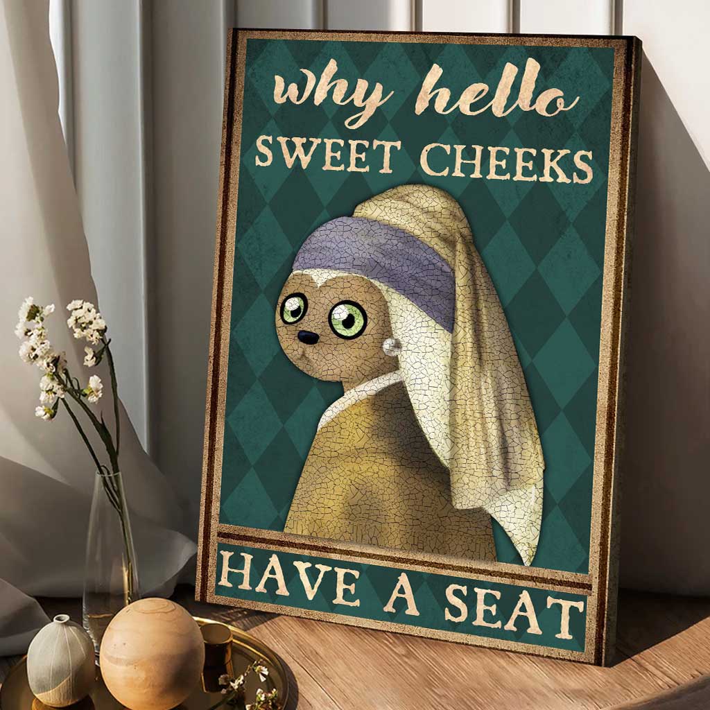 Why Hello Sweet Cheeks - Canvas And Poster