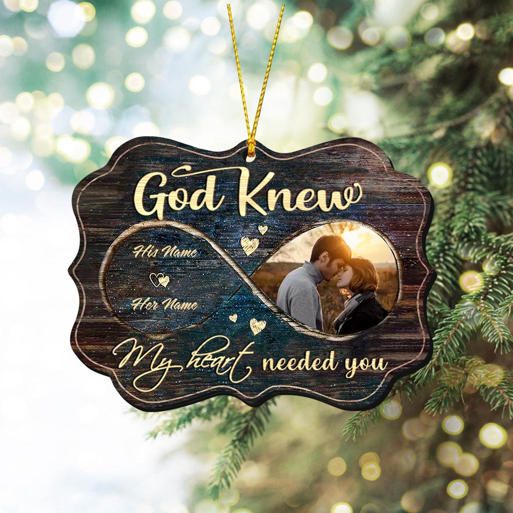 God Knew My Heart Needed You - Personalized Christmas Couple Ornament (Printed On Both Sides)