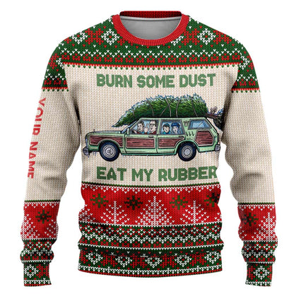 Burn Some Dust Eat My Rubber - Personalized Christmas Sweater With Faux Wool Pattern Printed