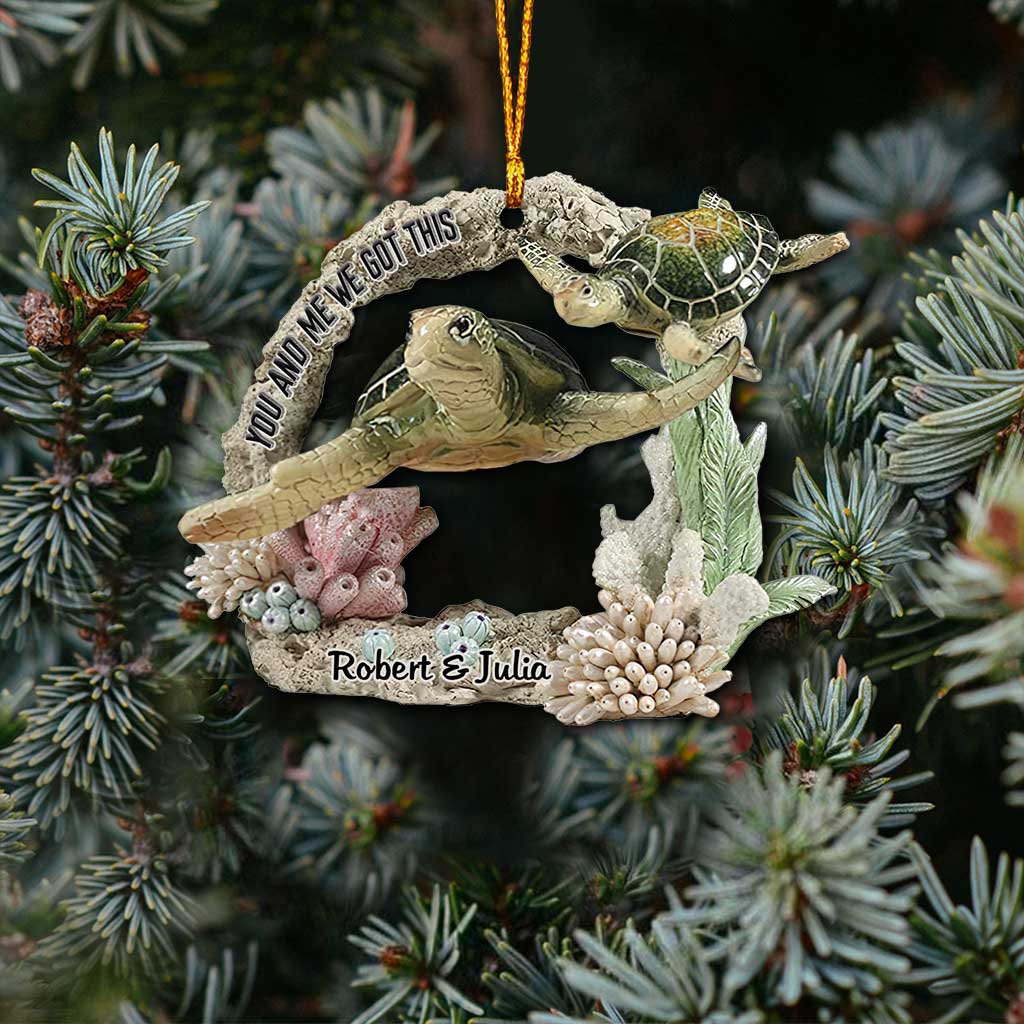 You And Me We Got This - Personalized Turtle Ornament