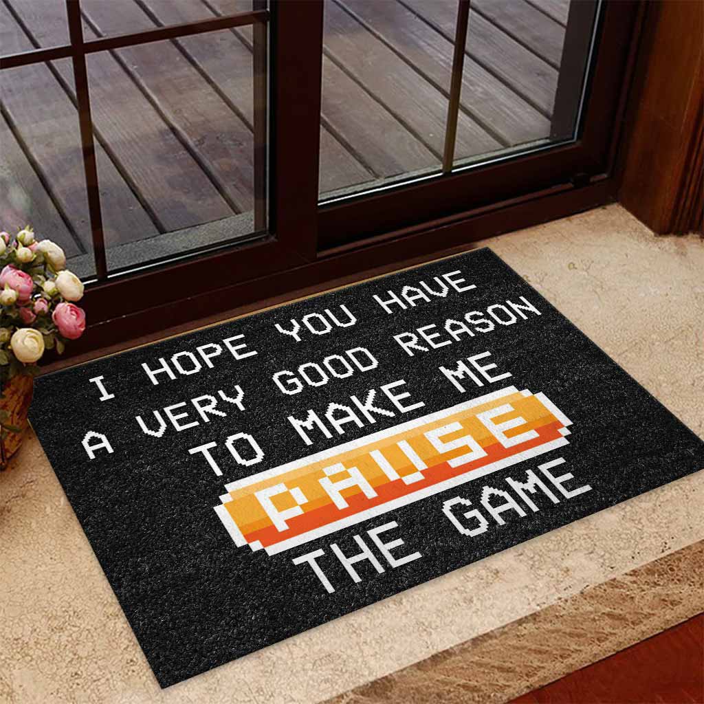 We Hope You Have A Very Good Reason - Video Game Doormat