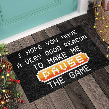 We Hope You Have A Very Good Reason - Video Game Doormat