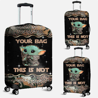 Your Bag This Is Not - The Force Luggage Cover