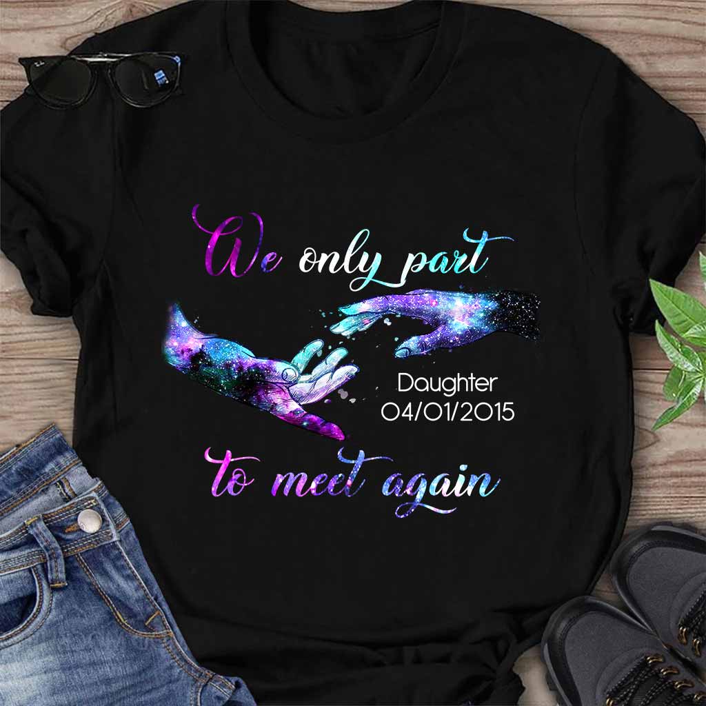 We Only Part To Meet Again - Memorial Personalized T-shirt And Hoodie