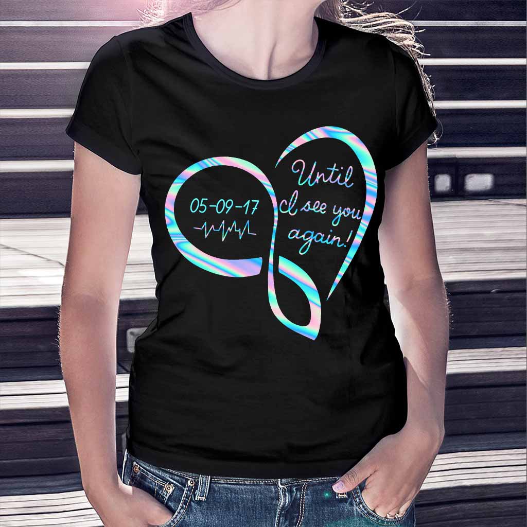 Until I See You Again - Memorial Personalized T-shirt And Hoodie