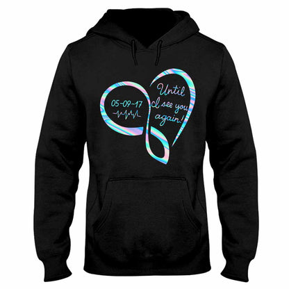 Until I See You Again - Memorial Personalized T-shirt And Hoodie