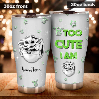 Too Cute I Am - Personalized The Force Tumbler