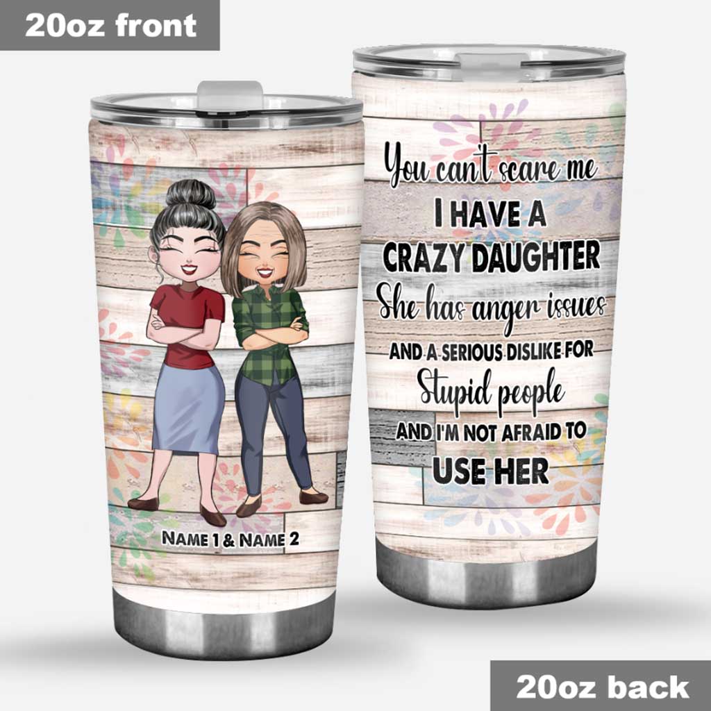 You Can't Scare Me - Personalized Mother's Day Mother Tumbler