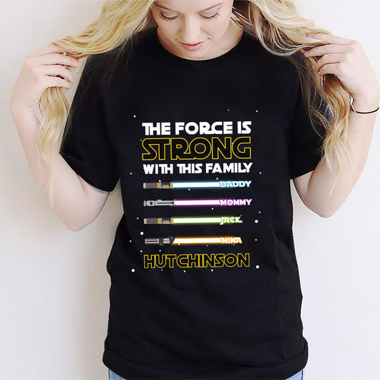 The Force Is Strong - Personalized T-shirt and Hoodie