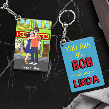 You Are The Bob To My Linda - Personalized Keychain (Printed On Both Sides)