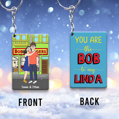 You Are The Bob To My Linda - Personalized Keychain (Printed On Both Sides)