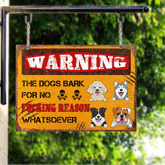 The Dogs Bark For No F Reason - Personalized Rectangle Metal Sign