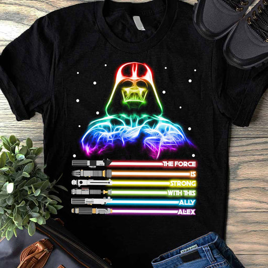 The Force Is Strong - Personalized LGBT Support T-shirt and Hoodie