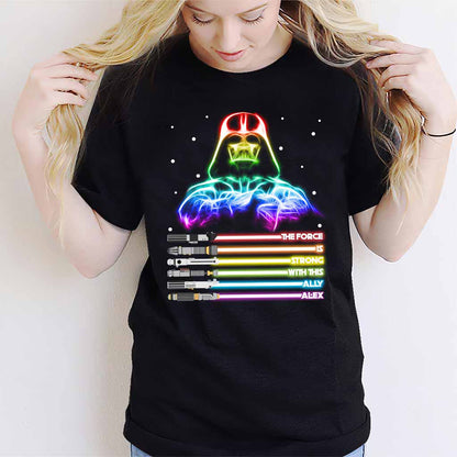 The Force Is Strong - Personalized LGBT Support T-shirt and Hoodie