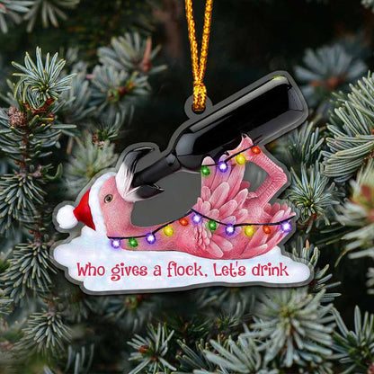 Who Gives A Flock, Let's Drink - Christmas Flamingo Transparent Ornament With 3D Pattern Print