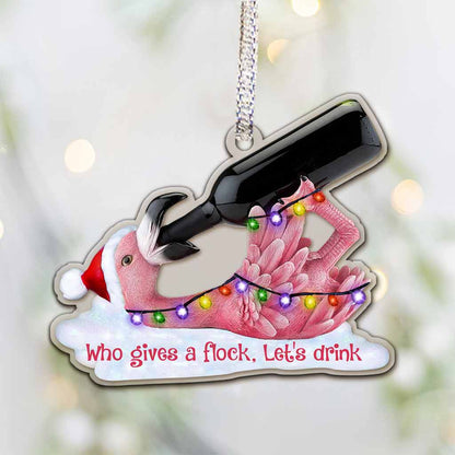 Who Gives A Flock, Let's Drink - Christmas Flamingo Transparent Ornament With 3D Pattern Print