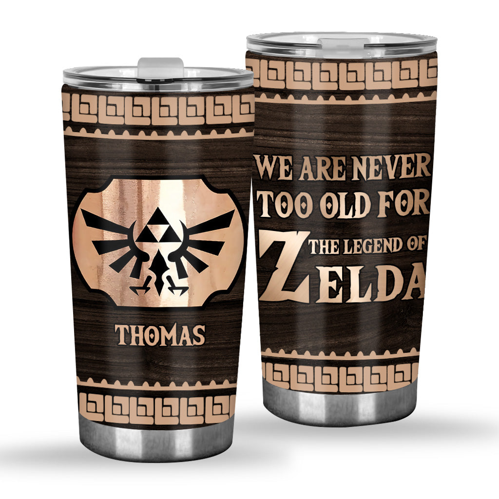 We Are Never Too Old - Personalized The Hero's Legend Tumbler