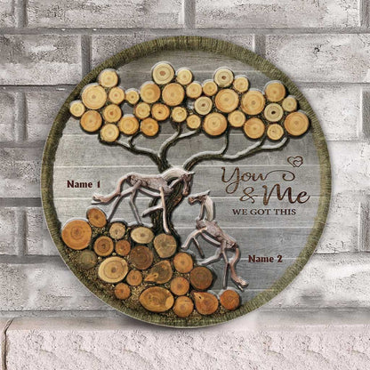 You And Me We Got This - Personalized Couple Horse Round Wood Sign