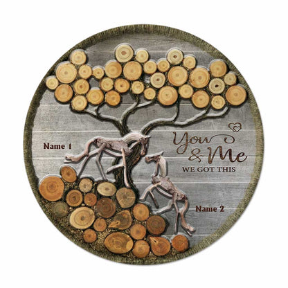 You And Me We Got This - Personalized Couple Horse Round Wood Sign