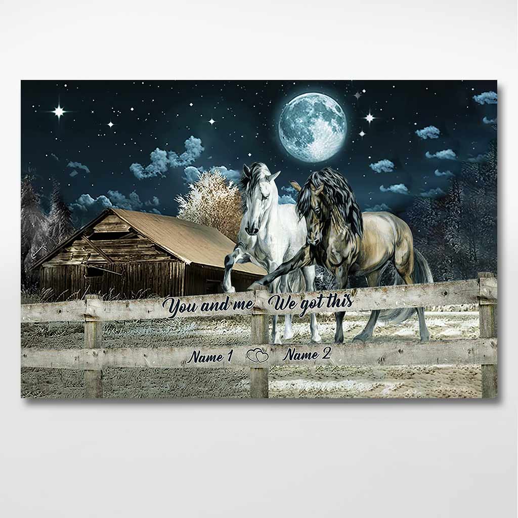 You And Me We Got This - Personalized Couple Horse Poster