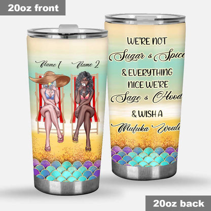 We're Not Sugar And Spice - Personalized Bestie Tumbler