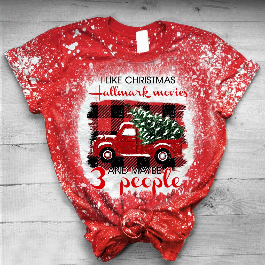 I Like Christmas Movies And Maybe 3 People - Christmas Handmade Bleached Shirts