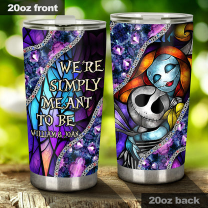 We're Simply Meant To Be - Personalized Nightmare Tumbler