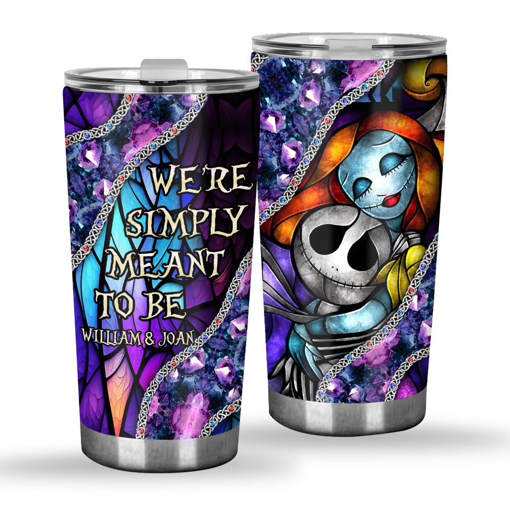 We're Simply Meant To Be - Personalized Nightmare Tumbler