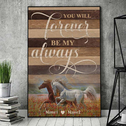 You Will Forever Be My Always - Personalized Horse Poster