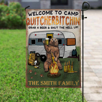 Welcome To Camp Quitcherbitchin - Personalized Camping Garden Flag 1121