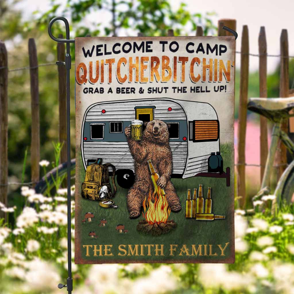 Welcome To Camp Quitcherbitchin - Personalized Camping Garden Flag 1121