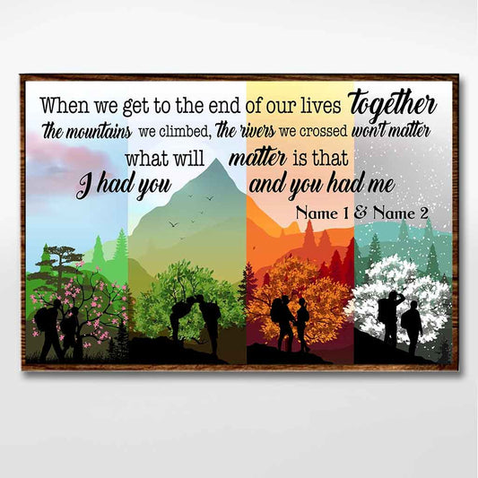 When We Get To The End - Hiking Personalized Poster