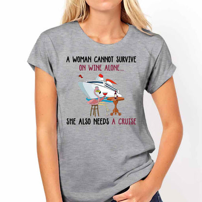 A Woman Cannot Survive On Wine Alone - Cruise T-shirt and Hoodie